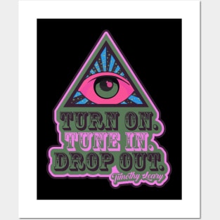 Turn On - Tune In - Drop Out - T-Shirt Posters and Art